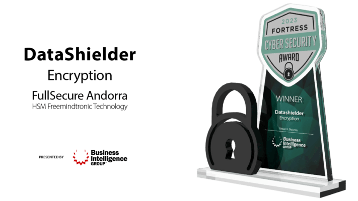 DataShielder HSM, FullSecure's Andorran solution featuring Freemindtronic technologies, wins the 2023 Fortress Award
