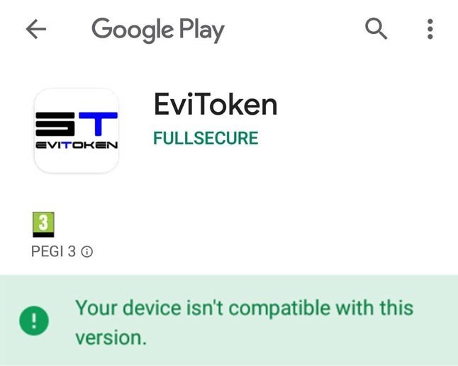 Android message EviToken EviVault app your device is not compatible with this version