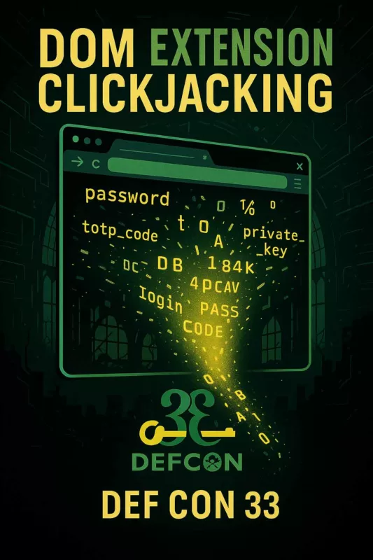 Affiche cyberpunk illustrant DOM Based Extension Clickjacking présenté au DEF CON 33 avec extraction de secrets du navigateur