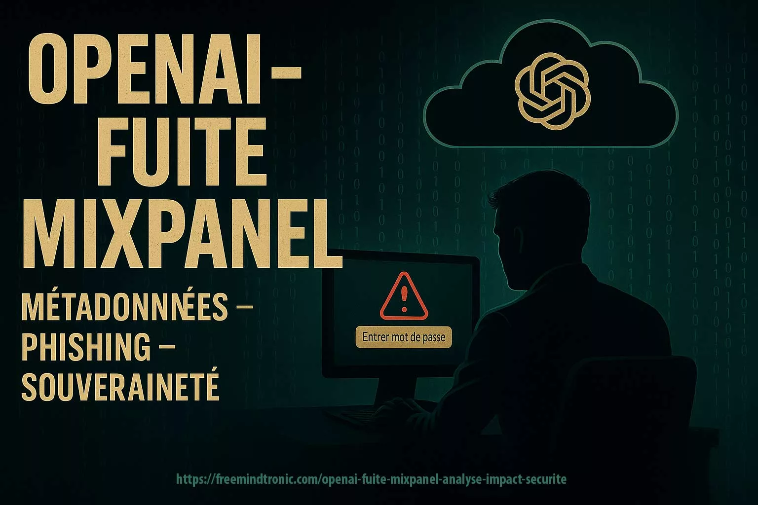Affiche de style cinéma représentant la fuite OpenAI Mixpanel, montrant un utilisateur devant un écran d’alerte de phishing et un nuage OpenAI, avec une ambiance numérique sombre évoquant les métadonnées et la cybersécurité